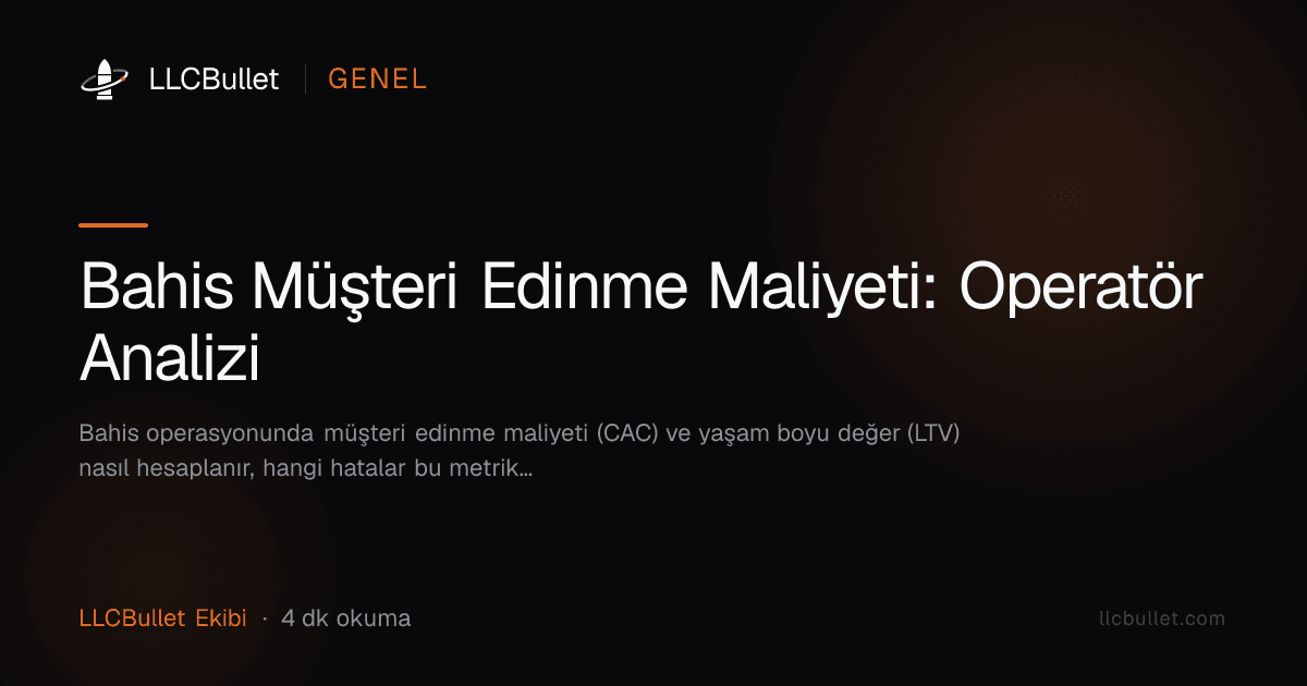 Bahis Müşteri Edinme Maliyeti: Operatör Analizi
