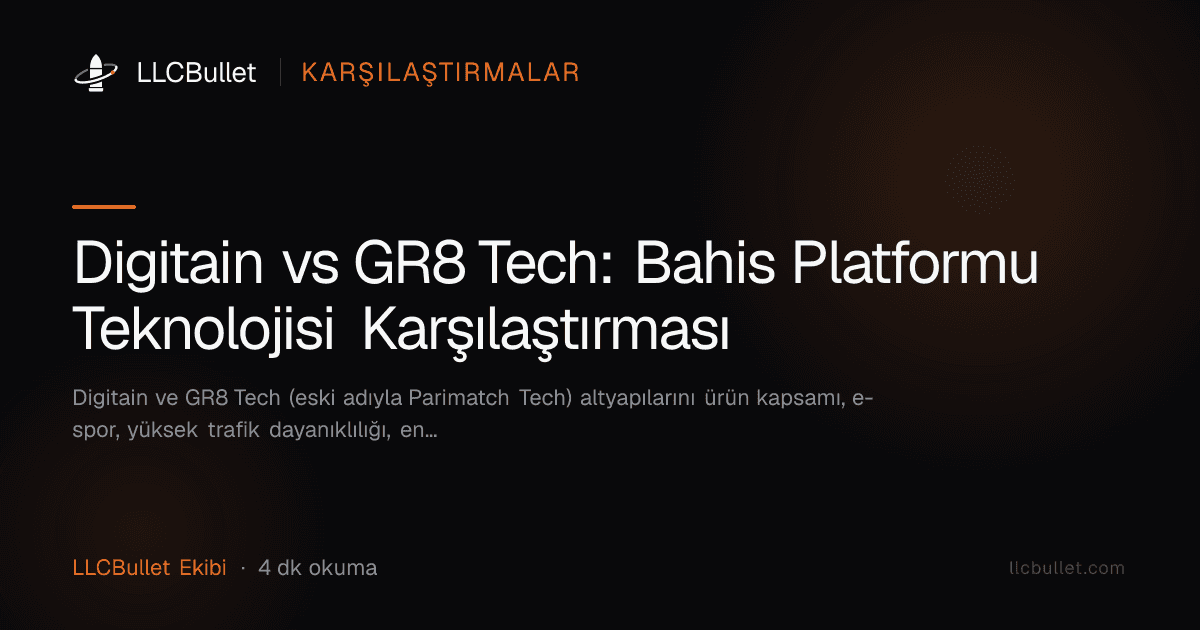 Digitain vs GR8 Tech: Bahis Platformu Teknolojisi Karşılaştırması