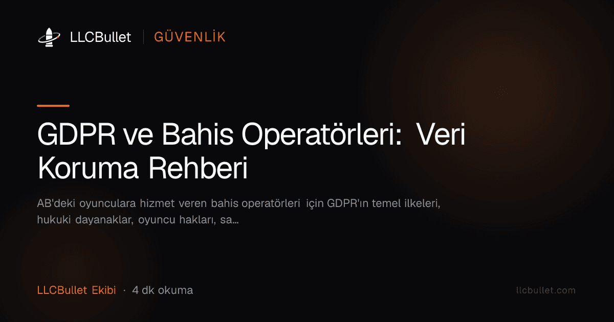 GDPR ve Bahis Operatörleri: Veri Koruma Rehberi