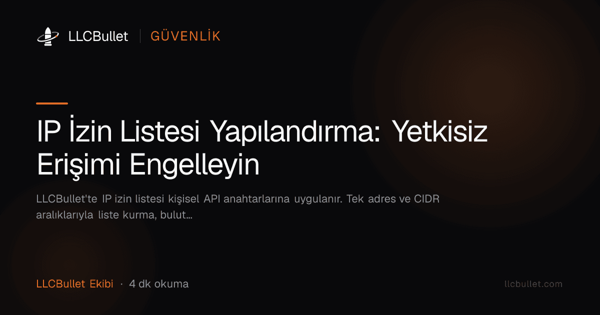 IP İzin Listesi Yapılandırma: Yetkisiz Erişimi Engelleyin