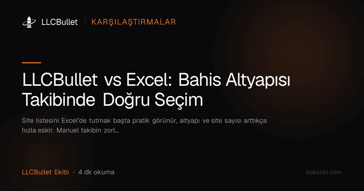 LLCBullet vs Excel: Bahis Altyapısı Takibinde Doğru Seçim