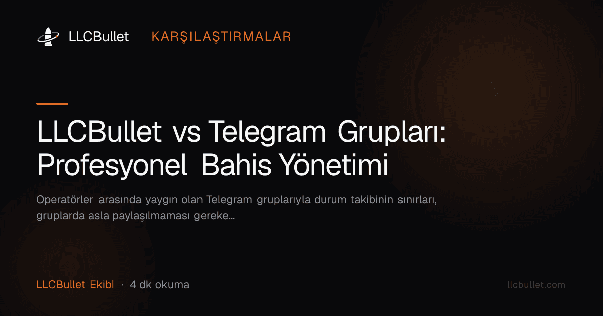 LLCBullet vs Telegram Grupları: Profesyonel Bahis Yönetimi