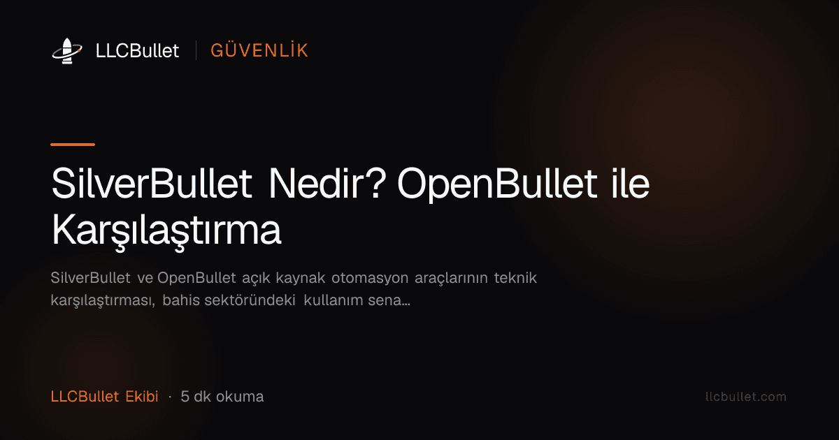 SilverBullet Nedir? OpenBullet ile Karşılaştırma