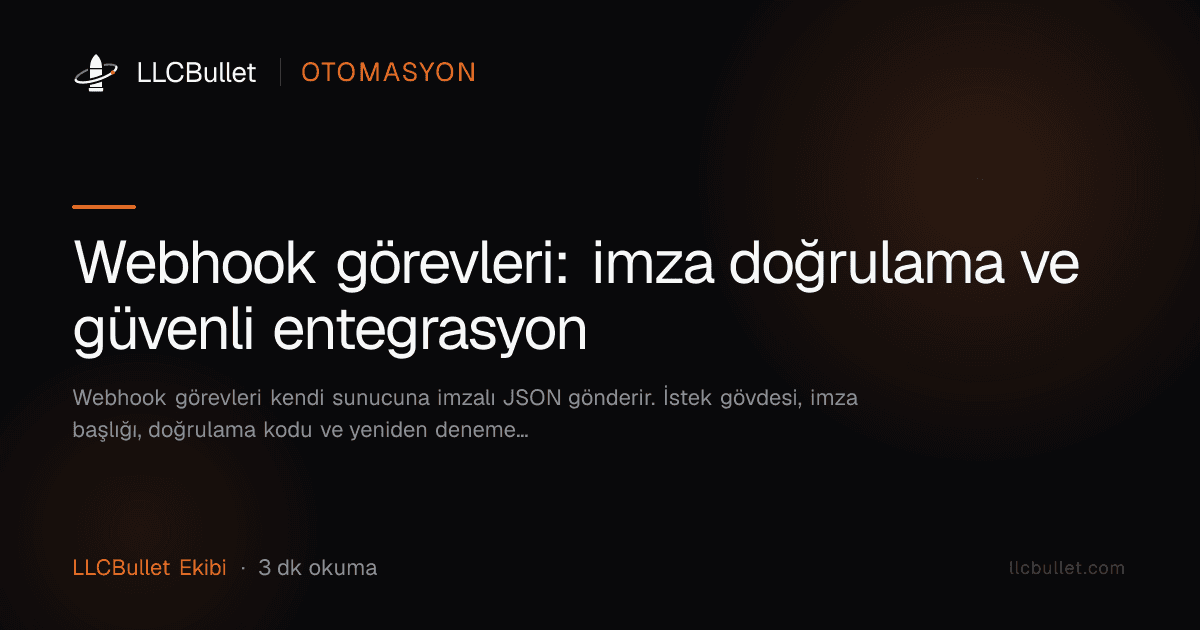 Webhook görevleri: imza doğrulama ve güvenli entegrasyon