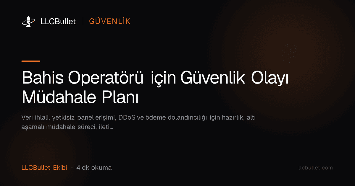 Bahis Operatörü için Güvenlik Olayı Müdahale Planı