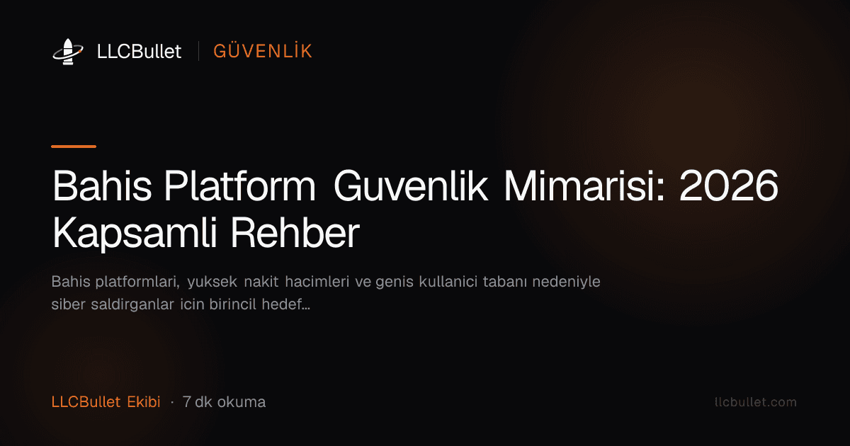 Bahis Platform Guvenlik Mimarisi: 2026 Kapsamli Rehber