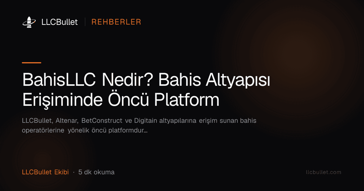 BahisLLC Nedir? Bahis Altyapısı Erişiminde Öncü Platform