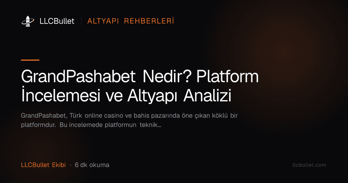 GrandPashabet Nedir? Platform İncelemesi ve Altyapı Analizi