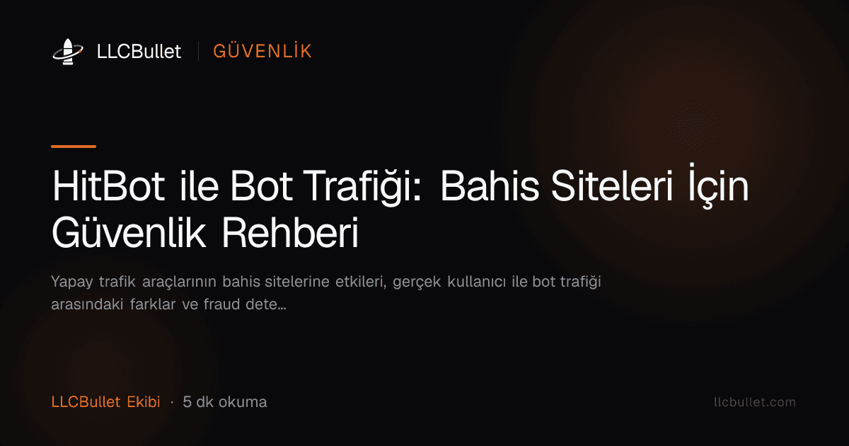 HitBot ile Bot Trafiği: Bahis Siteleri İçin Güvenlik Rehberi
