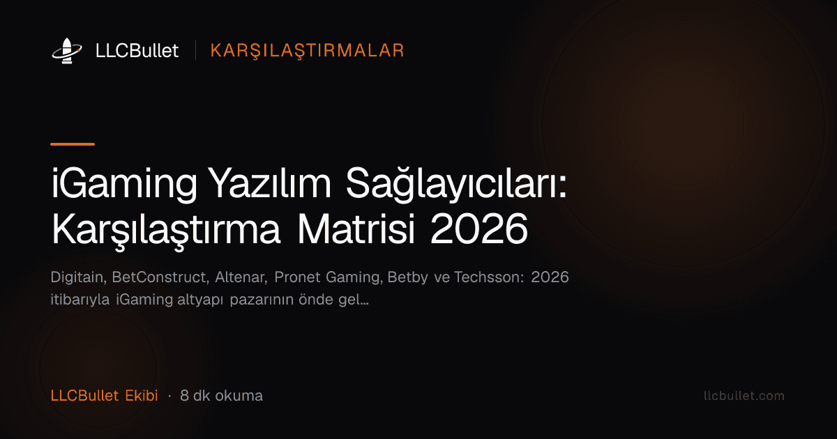 iGaming Yazılım Sağlayıcıları: Karşılaştırma Matrisi 2026