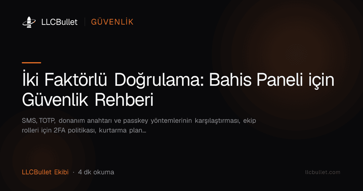 İki Faktörlü Doğrulama: Bahis Paneli için Güvenlik Rehberi
