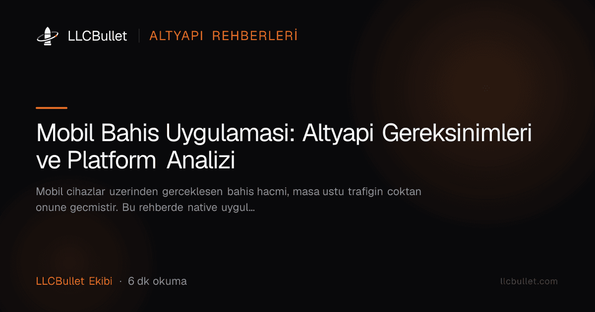 Mobil Bahis Uygulamasi: Altyapi Gereksinimleri ve Platform Analizi