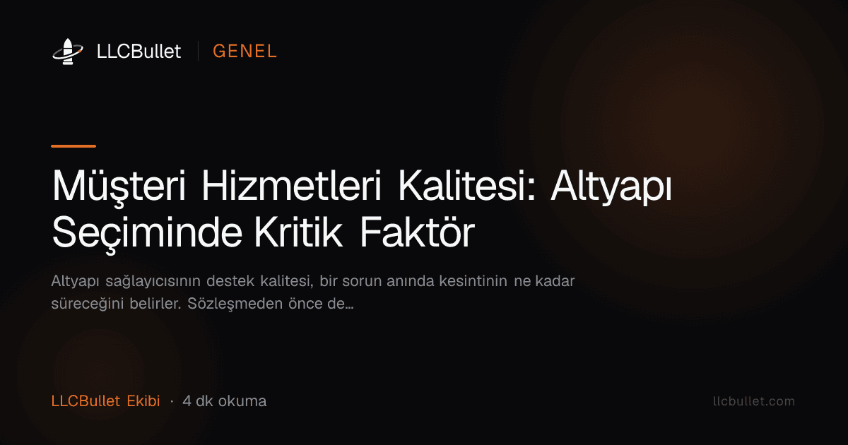 Müşteri Hizmetleri Kalitesi: Altyapı Seçiminde Kritik Faktör