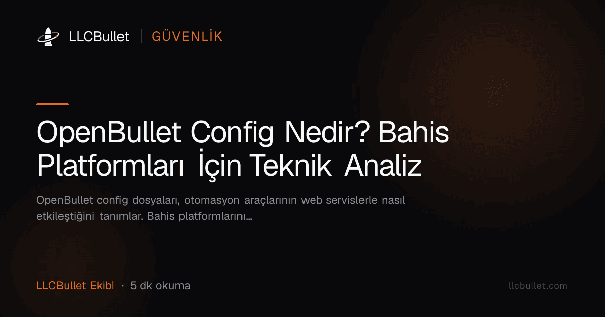 OpenBullet Config Nedir? Bahis Platformları İçin Teknik Analiz