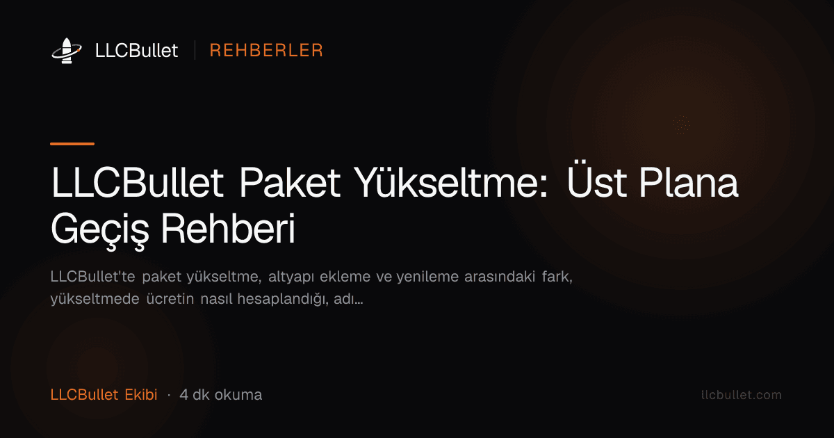LLCBullet Paket Yükseltme: Üst Plana Geçiş Rehberi