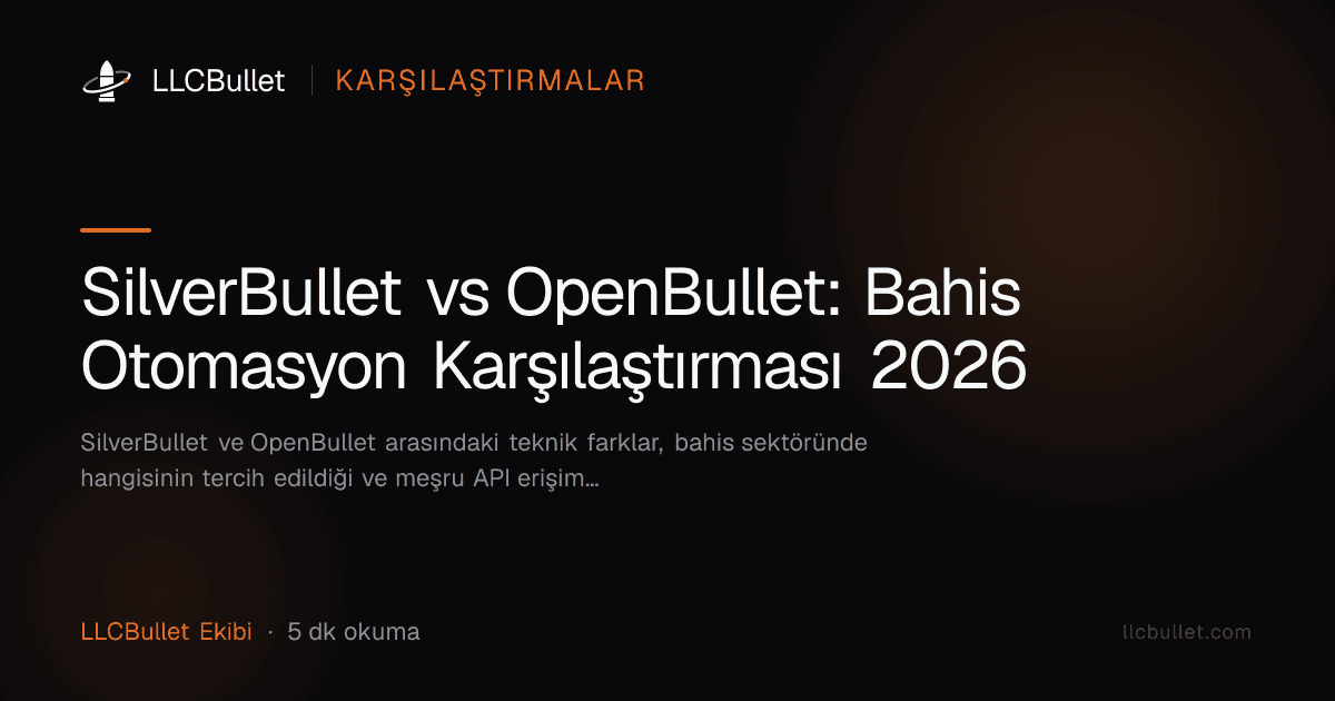 SilverBullet vs OpenBullet: Bahis Otomasyon Karşılaştırması 2026