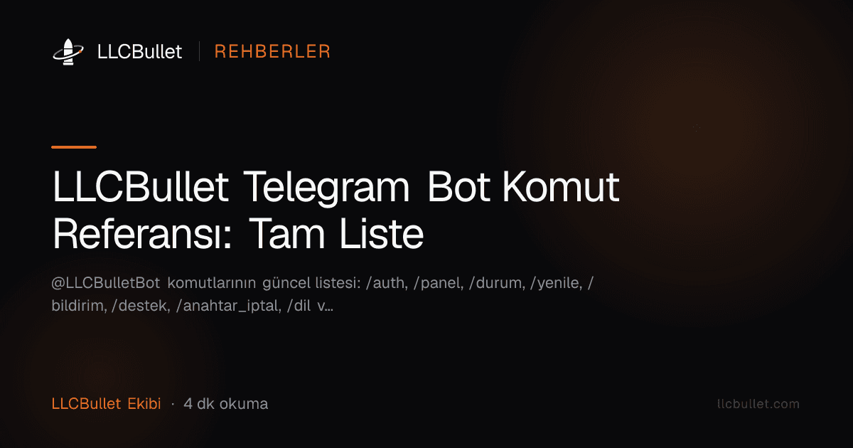 LLCBullet Telegram Bot Komut Referansı: Tam Liste