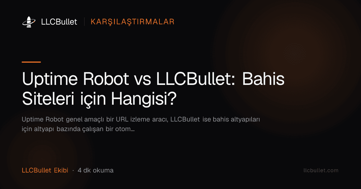 Uptime Robot vs LLCBullet: Bahis Siteleri için Hangisi?